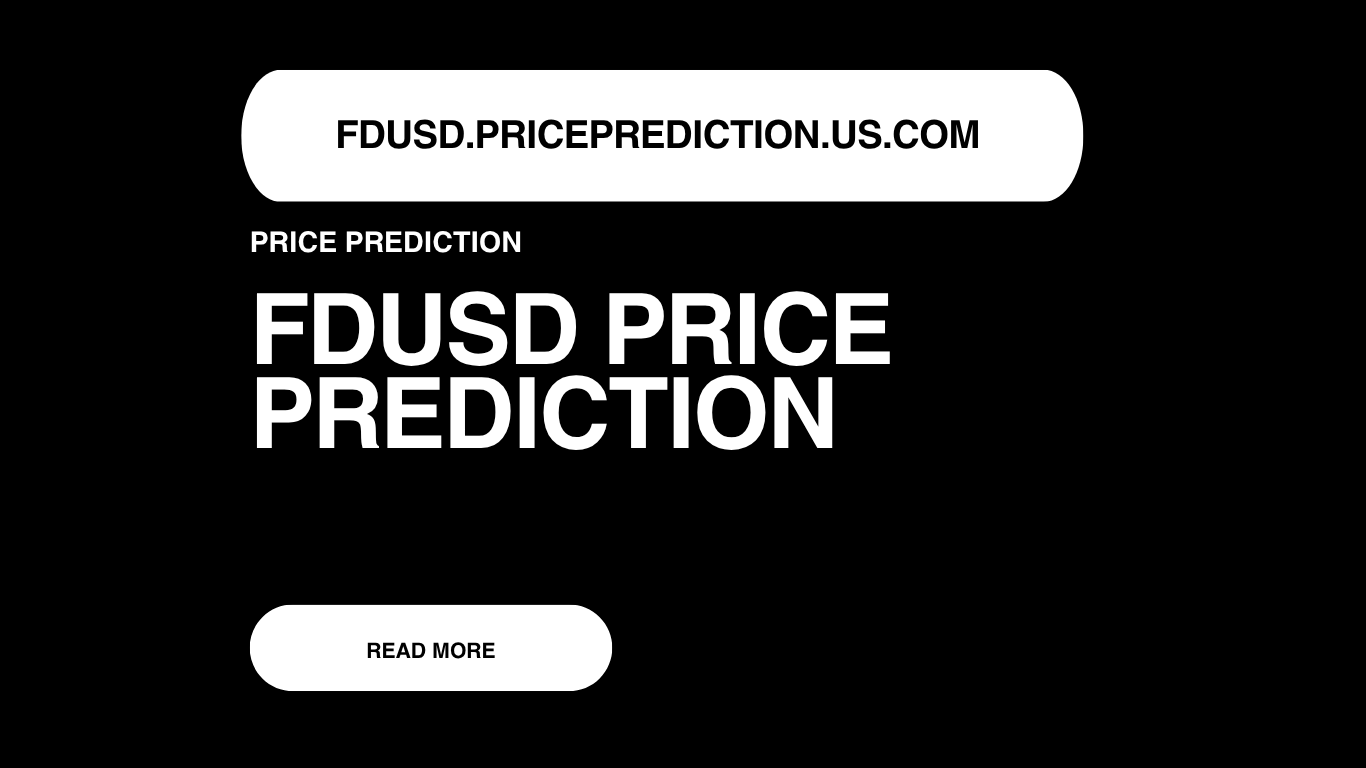 FDUSD Price Prediction | FDUSD Forecast 2025, 2030, 2040